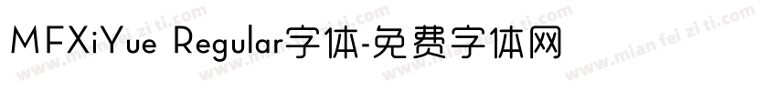MFXiYue Regular字体字体转换